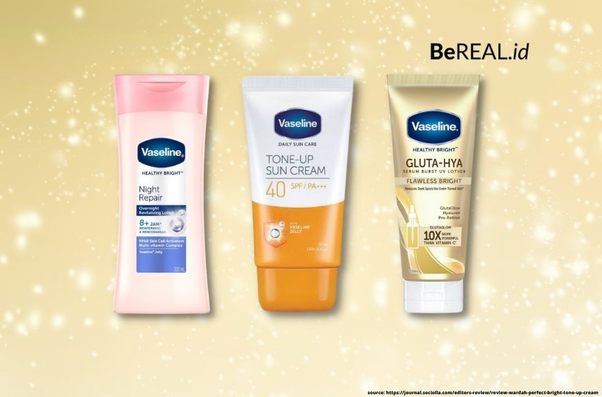 BEREAL.ID 7 Produk Vaseline untuk Memutihkan Wajah dan Tubuh