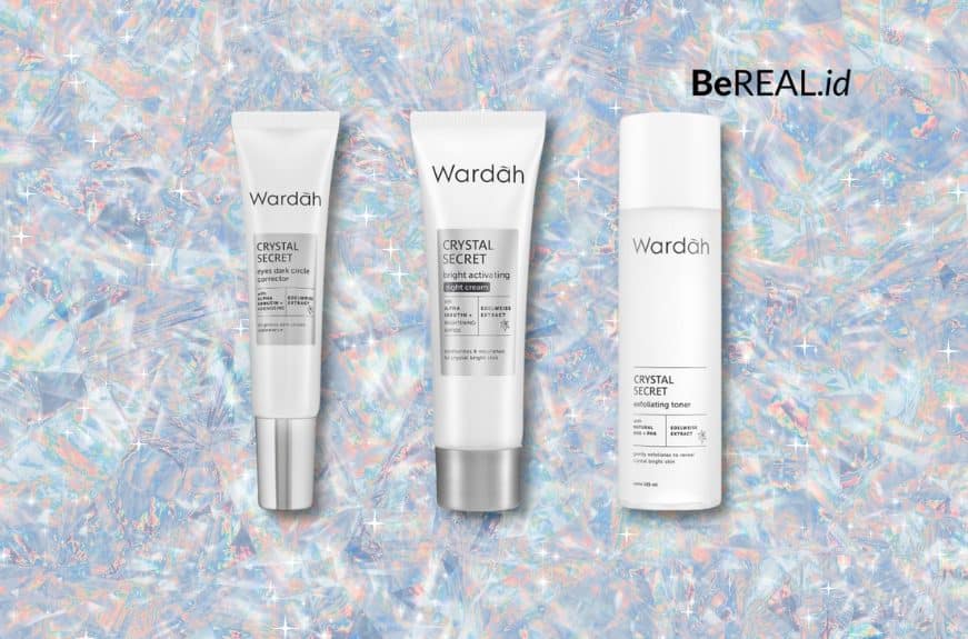 BEREAL.ID Urutan Pemakaian Wardah Crystal Secret yang Tepat Hasil Optimal